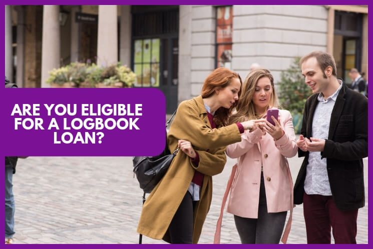 learn what you should know to be eligible for a logbook loan