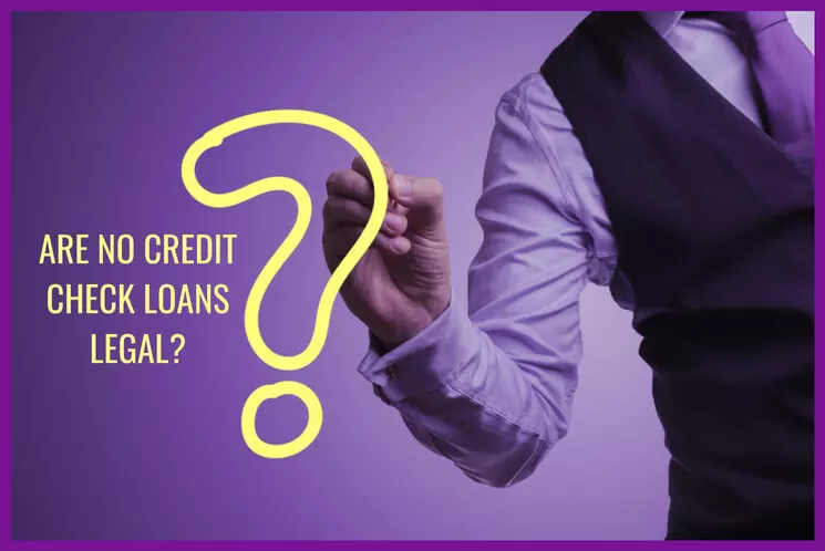 What are the legal aspects of borrowing without a credit check?